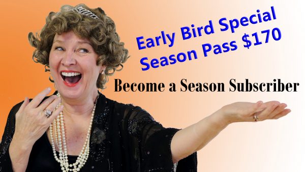 Season Subscription Early Bird Special